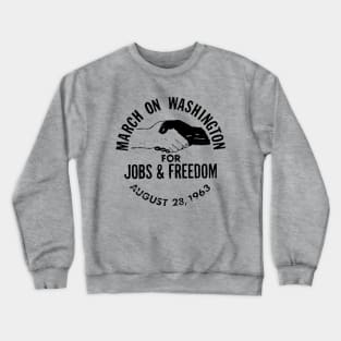 The March on Washington for Jobs and Freedom Crewneck Sweatshirt